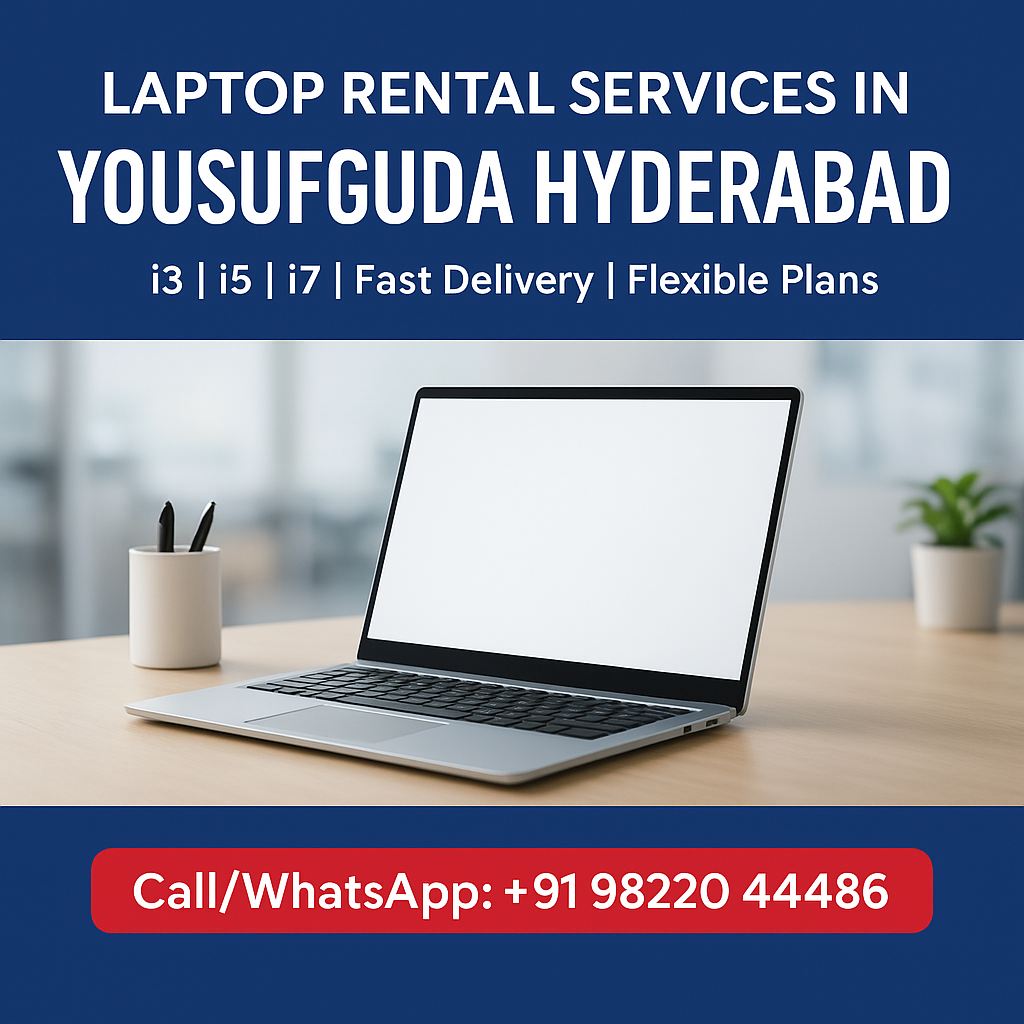 Laptop Rental Services in Yousufguda Hyderabad – Affordable, Fast & Reliable Solutions