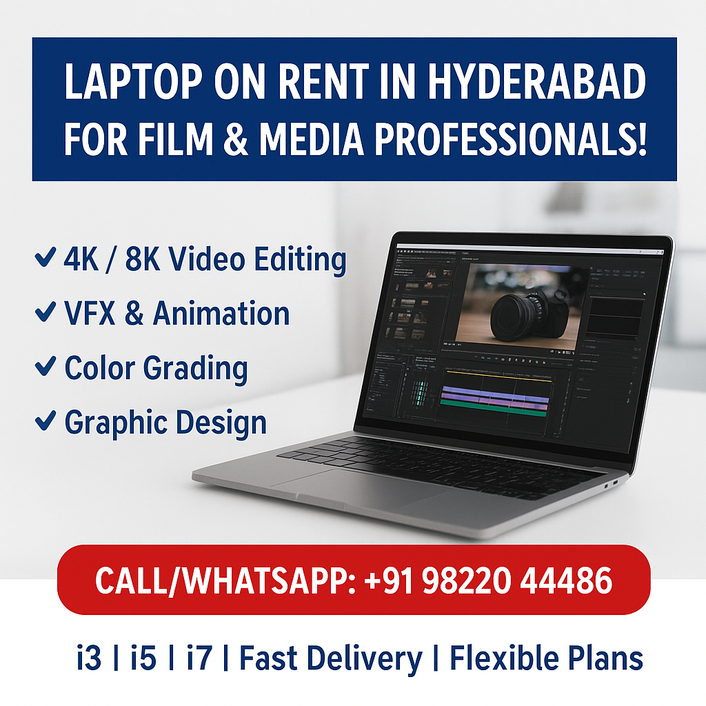 Laptop on Rent in Hyderabad for Film & Media Professionals – High-Performance Devices for Editing, VFX & Production